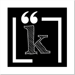 Letter K: Monogram Initial letter k Posters and Art